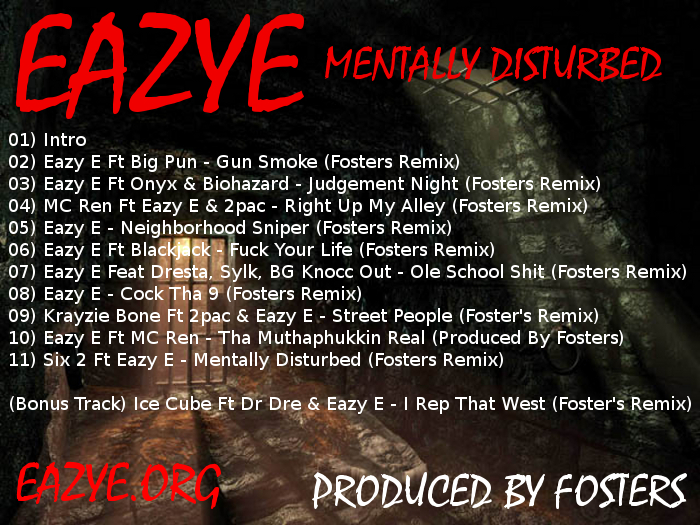 Eazy E - Mentally Disturbed Mixtape (In Progress) Eazy E - Mentally Disturbed Mixtape (In Progress)